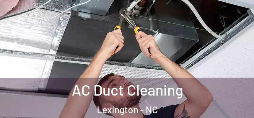 AC Duct Cleaning Lexington - NC