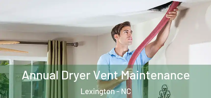  Annual Dryer Vent Maintenance Lexington - NC