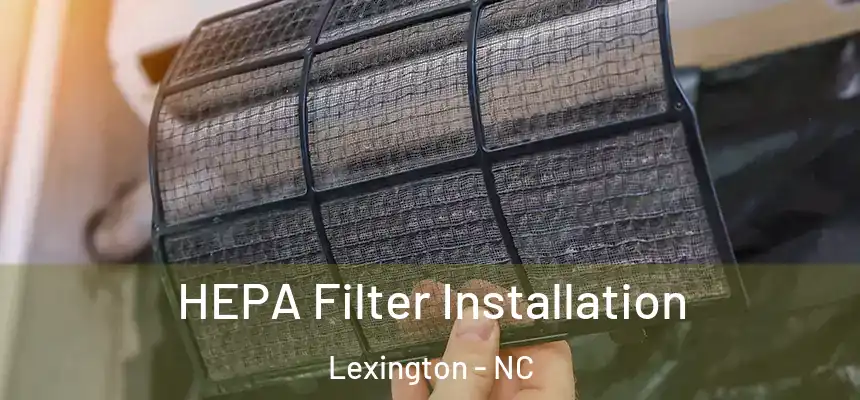  HEPA Filter Installation Lexington - NC
