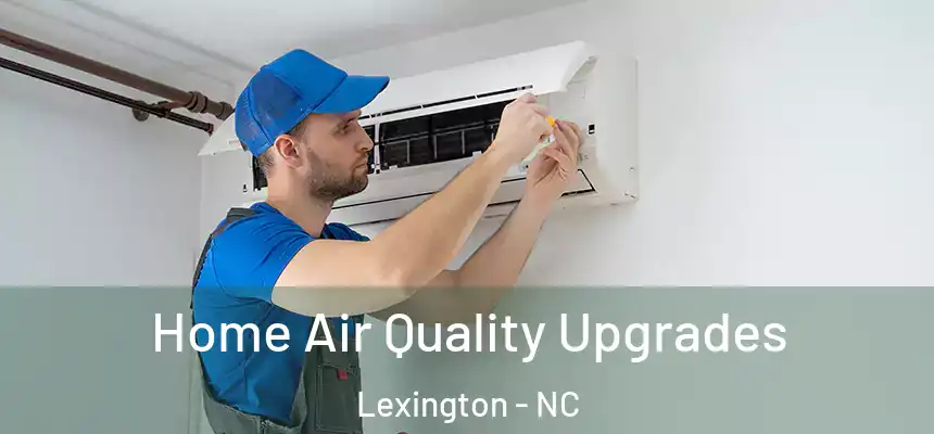 Home Air Quality Upgrades Lexington - NC