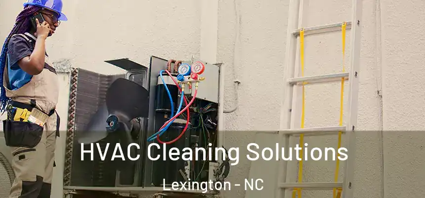 HVAC Cleaning Solutions Lexington - NC