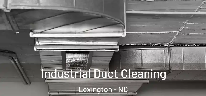 Industrial Duct Cleaning Lexington - NC